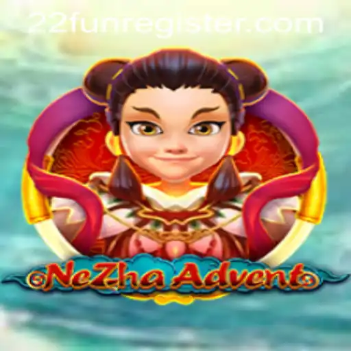Unveiling NeZhaAdvent: A Thrilling Gaming Experience with 22Fun